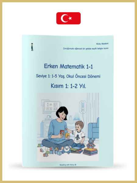 Early Mathematics (Level 1: Preschool Period. Part 1: 1-2 Years) (Erken Matematik. Seviye 1: Okul Öncesi Dönemi. Kısım 1: 1-2 Yıl.)