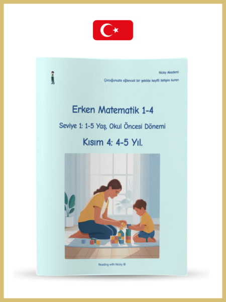 Early Mathematics (Level 1: Preschool Period. Part 4: 4-5 Years) (Erken Matematik. Seviye 1: Okul Öncesi Dönemi. Kısım 4: 4-5 Yıl.)