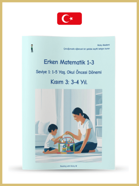 Early Mathematics (Level 1: Preschool Period. Part 3: 3-4 Years) (Erken Matematik. Seviye 1: Okul Öncesi Dönemi. Kısım 3: 3-4 Yıl.)