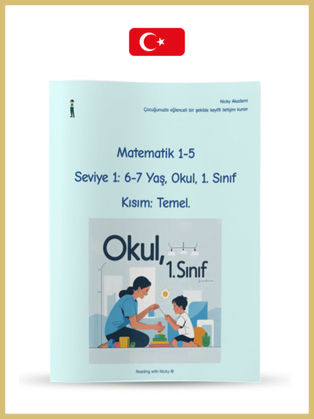 Mathematics. Level 1: 6-7 Years, School, Year One, Part: Standart (Matematik. Seviye 1: 6-7 Yaş, Okul, 1. Sınıf. Kısım: Temel.)